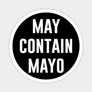 May Contain Mayo Magnet